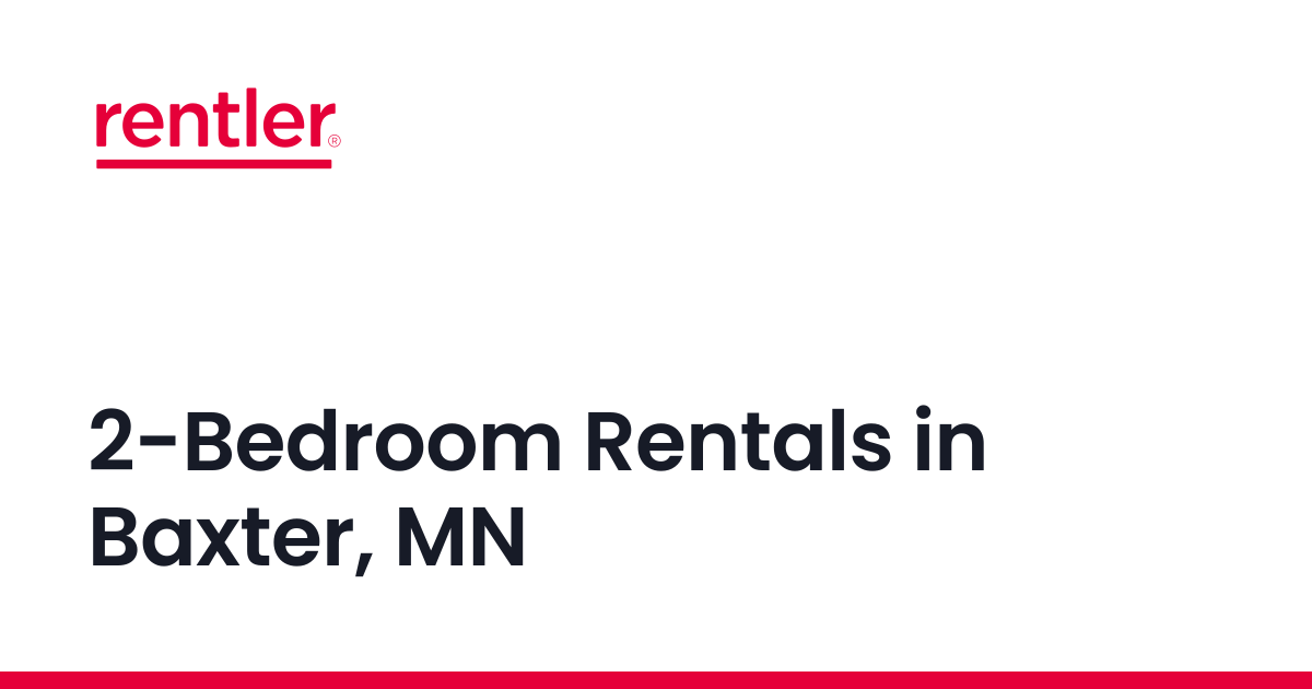 2-Bedroom Rentals in Baxter, MN | Rentler